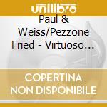 Paul & Weiss/Pezzone Fried - Virtuoso Flute Trios cd