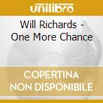 Will Richards - One More Chance cd