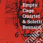 Empty Cage Quartet & Soletti Besnard - Take Care Of Floating