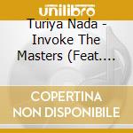 Turiya Nada - Invoke The Masters (Feat. Edwing Sankey*Cofe Fiakp cd musicale di Turiya Nada