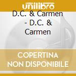 D.C. & Carmen - D.C. & Carmen cd