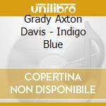Grady Axton Davis - Indigo Blue cd