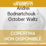 Andrei Bodnartchouk - October Waltz cd