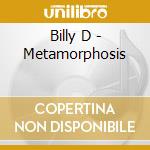 Billy D - Metamorphosis cd
