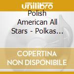 Polish American All Stars - Polkas For Children cd