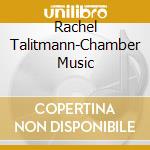 Rachel Talitmann-Chamber Music cd