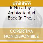 Jr Mccarthy - Ambivalid And Back In The Holy Bronx cd