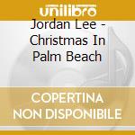 Jordan Lee - Christmas In Palm Beach cd