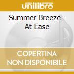 Summer Breeze - At Ease cd