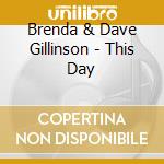 Brenda & Dave Gillinson - This Day cd