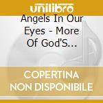 Angels In Our Eyes - More Of God'S Country: Great Elation cd musicale di Angels In Our Eyes
