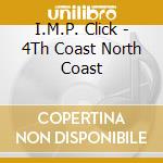 I.M.P. Click - 4Th Coast North Coast cd