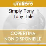 Simply Tony - Tony Tale cd