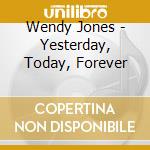 Wendy Jones - Yesterday, Today, Forever cd