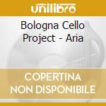 Bologna Cello Project - Aria cd