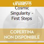 Cosmic Singularity - First Steps cd