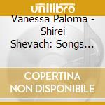 Vanessa Paloma - Shirei Shevach: Songs Of Praise Alabanzas cd