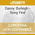 Danny Burleigh - Song Find cd