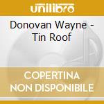 Donovan Wayne - Tin Roof cd