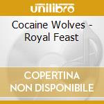 Cocaine Wolves - Royal Feast cd