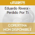 Eduardo Rivera - Perdido Por Ti cd