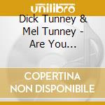Dick Tunney & Mel Tunney - Are You Listening? cd