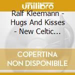 Ralf Kleemann - Hugs And Kisses - New Celtic Harp cd musicale di Ralf Kleemann