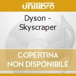 Dyson - Skyscraper cd