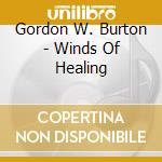 Gordon W. Burton - Winds Of Healing cd