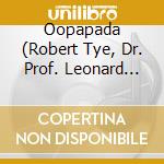 Oopapada (Robert Tye, Dr. Prof. Leonard King, Chris Codish) - Studio Live & Such cd musicale di Oopapada (Robert Tye, Dr. Prof. Leonard King, Chris Codish)