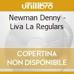 Newman Denny - Liva La Regulars cd