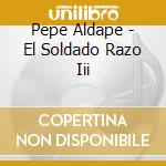 Pepe Aldape - El Soldado Razo Iii cd