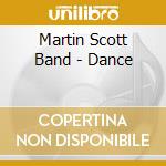 Martin Scott Band - Dance cd musicale di Martin Scott Band