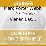 Mark Porter Webb - De Donde Vienen Las Tormentas/From Where The Storm cd