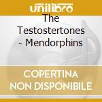 The Testostertones - Mendorphins cd