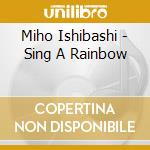 Miho Ishibashi - Sing A Rainbow cd