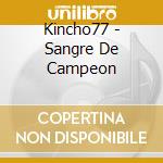 Kincho77 - Sangre De Campeon cd