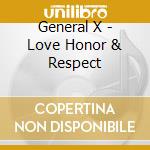 General X - Love Honor & Respect cd