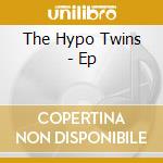 The Hypo Twins - Ep cd