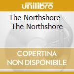 The Northshore - The Northshore cd