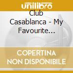 Club Casablanca - My Favourite Things cd