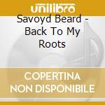 Savoyd Beard - Back To My Roots cd