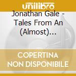 Jonathan Gale - Tales From An (Almost) Normal Childhood cd