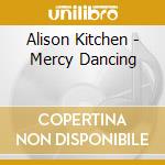 Alison Kitchen - Mercy Dancing cd