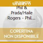 Phil & Prada/Haile Rogers - Phil Rogers Project cd