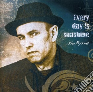 Jim Byrne - Every Day Is Sunshine cd musicale di Jim Byrne