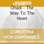 Ohadi - The Way To The Heart cd