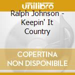 Ralph Johnson - Keepin' It Country cd