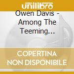 Owen Davis - Among The Teeming Millions cd