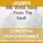 Billy Webb Band - From The Vault cd
